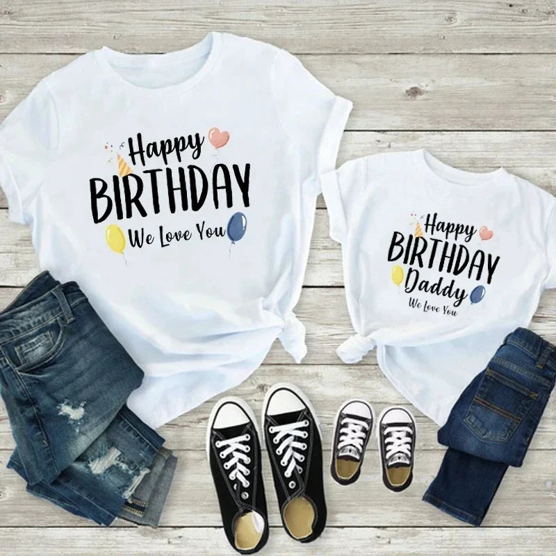 Happy Birthday Daddy We Love You Family Matching Clothes Birthday Balloon Print Mother and Kids Tshirts Fashion Look White Tees